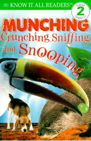 Munching, crunching, sniffing, and snooping