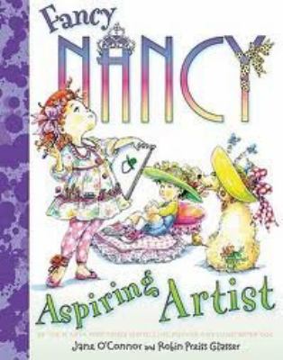 Fancy Nancy : aspiring artist