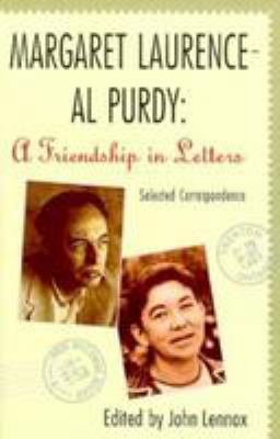 Margaret Laurence - Al Purdy, a friendship in letters : selected correspondence