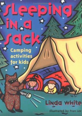 Sleeping in a sack : camping activities for kids