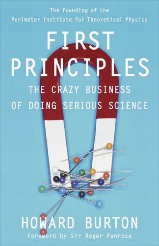 First principles : the crazy business of doing serious science