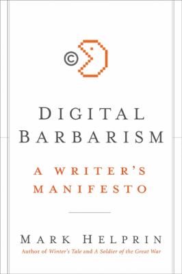 Digital barbarism : a writer's manifesto