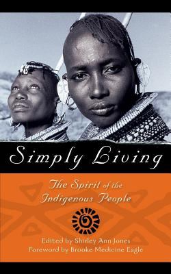 Simply living : the spirit of the indigenous people