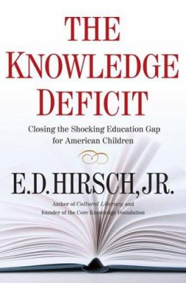 The knowledge deficit : closing the shocking education gap for American children