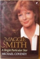 Maggie Smith : a bright particular star