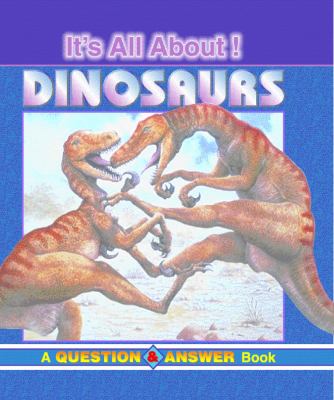 Would a dinosaur eat my teacher? : it's all about! dinosaurs