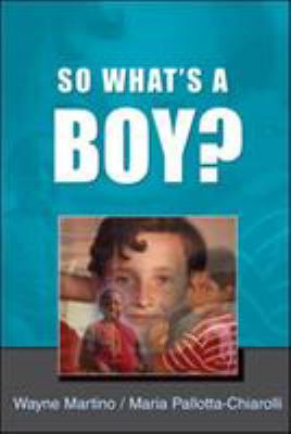 So what's a boy? : addressing issues of masculinity and schooling