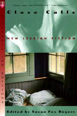 Close calls : new lesbian fiction