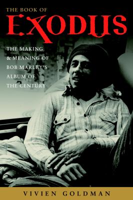 The book of Exodus : the making and meaning of Bob Marley and the Wailers' album of the century