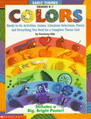 Colors : ready-to-go activities, games, literature selections, poetry and everything you need for a complete theme unit
