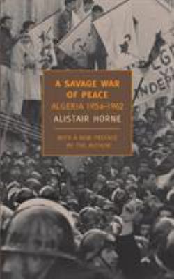 A savage war of peace : Algeria, 1954-1962