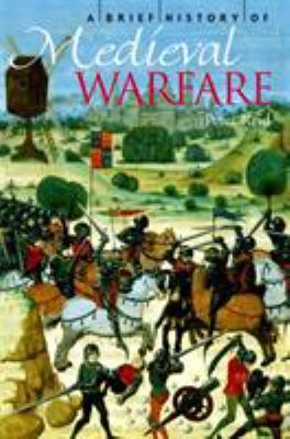 A brief history of medieval warfare : the rise and fall of English supremacy at arms: 1344-1485