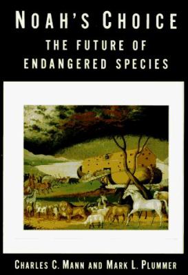 Noah's choice : the future of endangered species