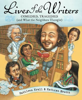 Lives of the writers : comedies, tragedies (and what the neighbors thought)