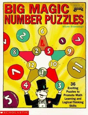 Big magic number puzzles : 36 exciting puzzles to promote math learning and logical-thinking skills