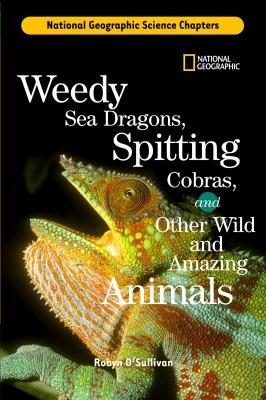 Weedy sea dragons, spitting cobras, and other wild and amazing animals