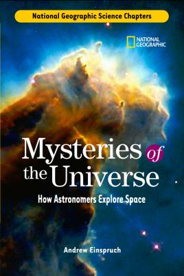 Mysteries of the universe : how astronomers explore space