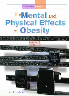 Understanding obesity : the mental and physical effects of obesity