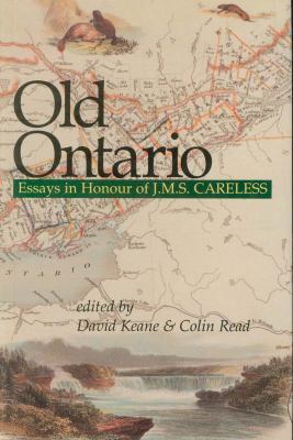 Old Ontario : essays in honour of J.M.S. Careless