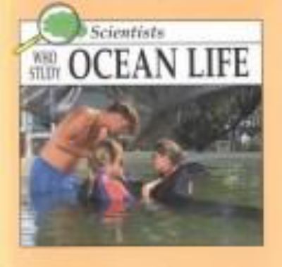 Scientists who study ocean life