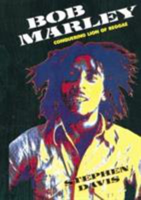 Bob Marley : conquering lion of reggae