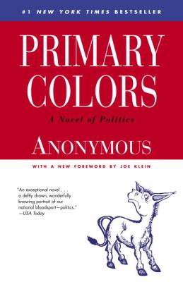 Primary colors : a novel of politics