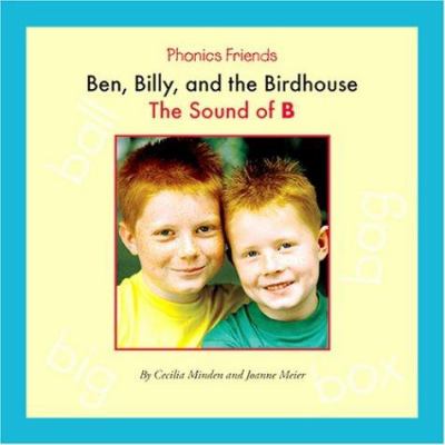 Ben, Billy, and the birdhouse : the sound of B