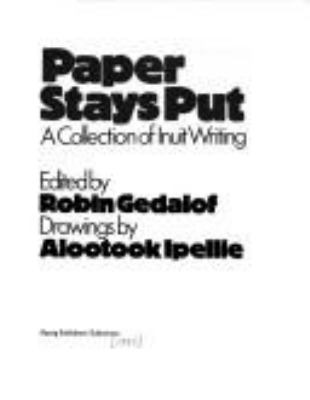 Paper stays put : a collection of Inuit writing