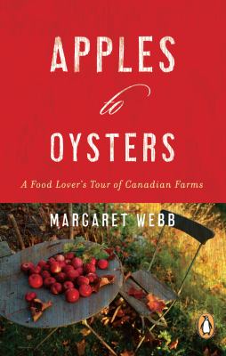 Apples to oysters : a food lover's tour of Canadian farms