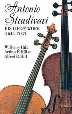 Antonio Stradivari, his life and work (1644-1737)