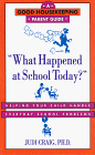 What happened at school today? : helping your child handle everyday school problems