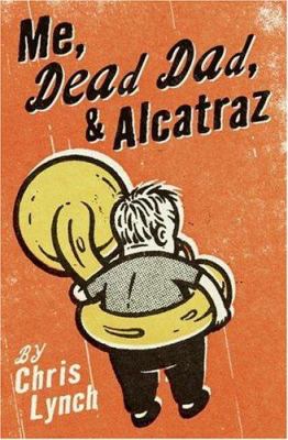 Me, dead Dad & Alcatraz