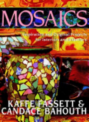 Mosaics : inspiration and original projects for interiors and exteriors