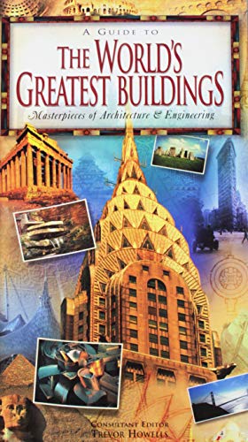 A guide to the world's greatest buildings : masterpieces of architecture & engineering