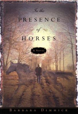 In the presence of horses : a novel