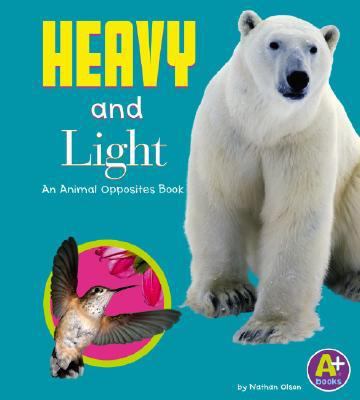 Heavy and light : an animal opposites book