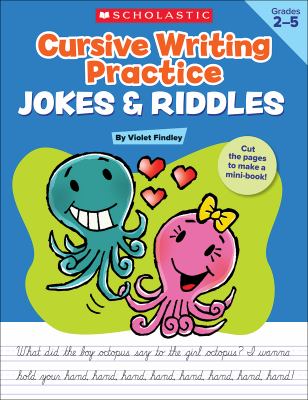 Cursive writing practice, jokes & riddles : 40+ reproducible practice pages that motivate kids to improve their cursive writing
