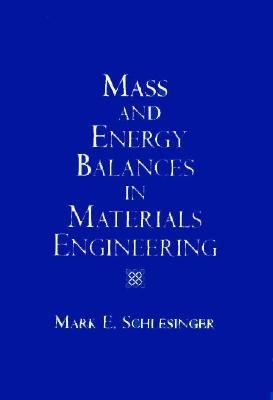 Mass and energy balances in materials engineering