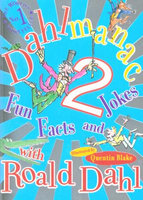 Dahlmanac 2 : fun facts and jokes with Roald Dahl