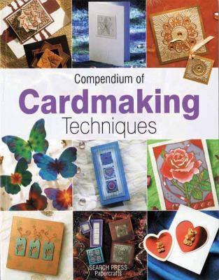 Compendium of cardmaking techniques