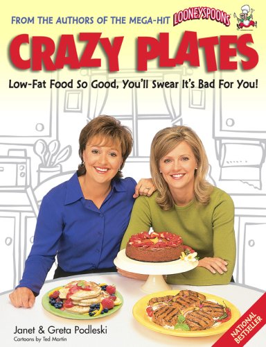 Crazy plates : low-fat food so good, you'll swear it's bad for you!