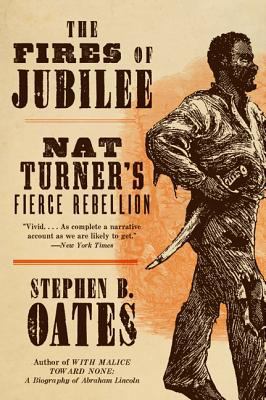 The fires of jubilee : Nat Turner's fierce rebellion