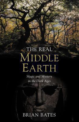 The real middle-earth : magic and mystery in the Dark Ages