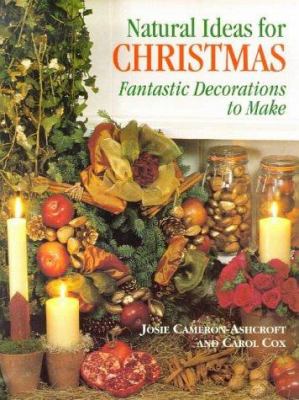 Natural ideas for Christmas : fantastic decorations to make