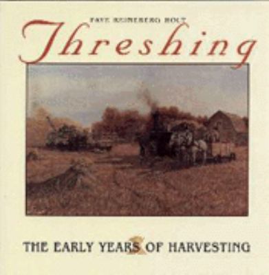 Threshing : the early years of harvesting
