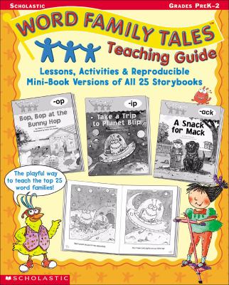 Word family tales teaching guide : lessons, activities & reproducible mini-book versions of all 25 storybooks