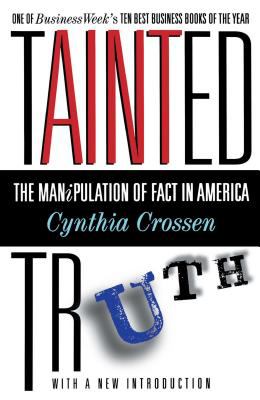 Tainted truth : the manipulation of fact in America