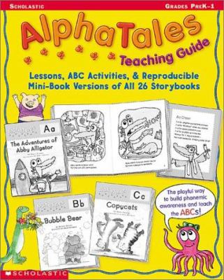 AlphaTales teaching guide : lessons, ABC activities, & reproducible mini-book versions of all 26 storybooks.