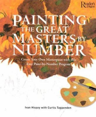 Painting the great masters by number : create your own masterpiece with this easy paint-by-number program