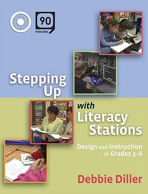 Stepping up with literacy stations : design and instruction in grades 3-6